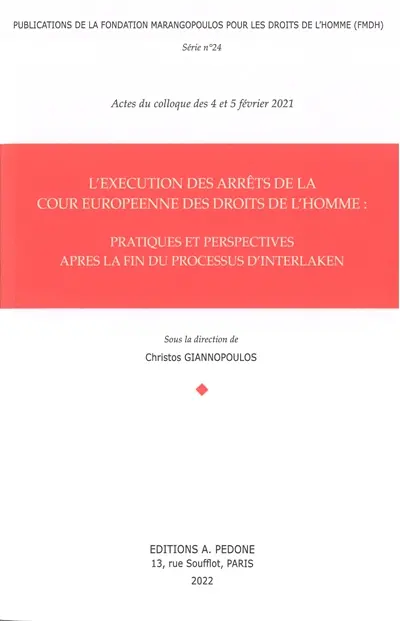 L'exécution des arrêts de la Cour européenne des droits de l'homme : pratiques et perspectives après la fin du processus d'Interlaken : actes du colloque des 4 et 5 février 2021