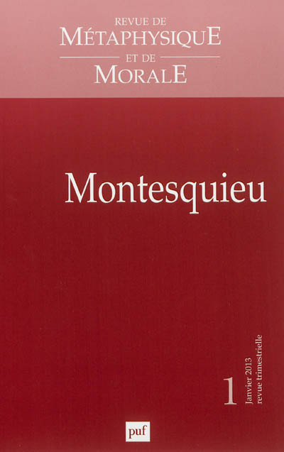 Revue de métaphysique et de morale, n° 1 (2013). Montesquieu