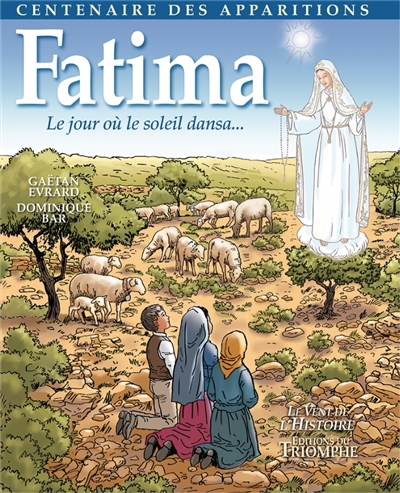 Fatima : le jour où le soleil dansa...