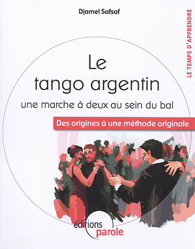 Le tango argentin, une marche à deux au sein du bal : des origines à une méthode originale
