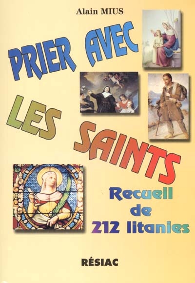 Prier avec les saints : recueil de 212 litanies