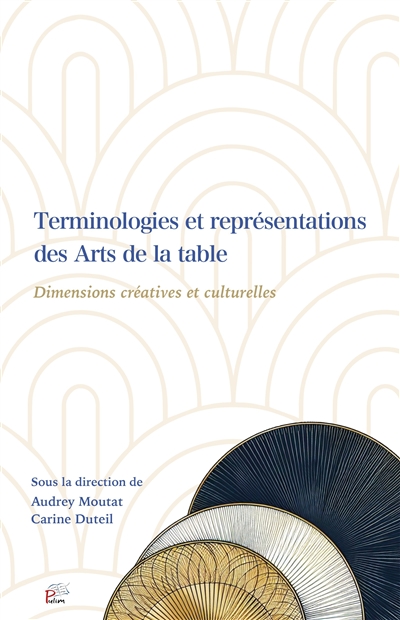Terminologies et représentations des arts de la table : dimensions créatives et culturelles