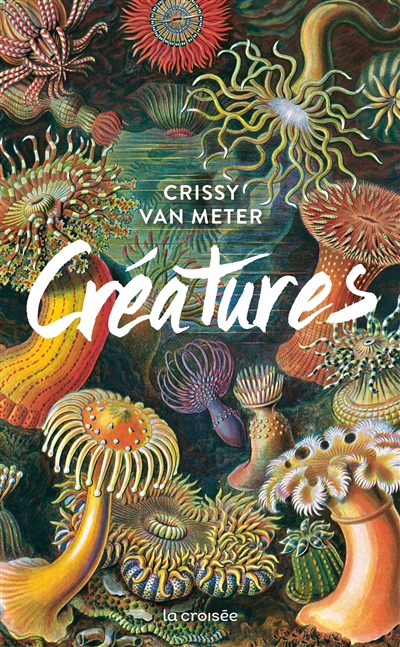 Créatures - Crissy Van Meter