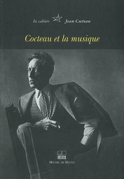 Cahiers Jean Cocteau : nouvelle série. Vol. 4. Cocteau et la musique