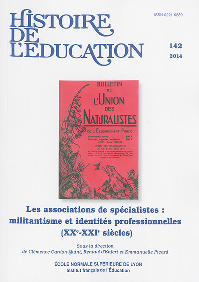 Histoire de l'éducation, n° 142. Les associations de spécialistes : militantisme et identités professionnelles : XXe-XXIe siècles