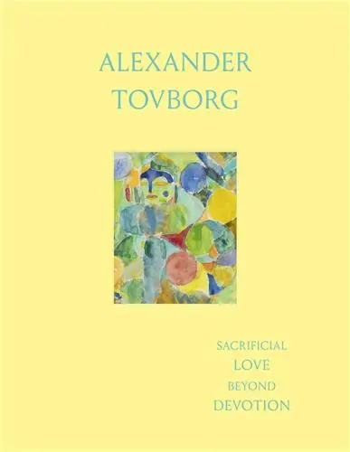 Alexander Tovborg : Sacrificial Love Beyond Devotion