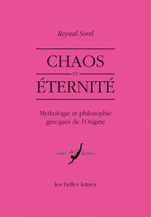 Chaos et éternité : mythologie et philosophie grecques de l'origine