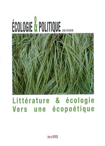 Ecologie et politique, n° 36. Littérature et écologie : vers une écopoétique