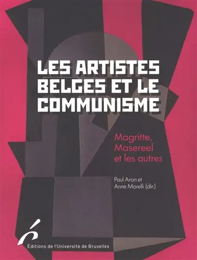 Les artistes belges et le communisme : Magritte, Masereel et les autres Les artistes belges et le communisme : Magritte, Masereel et les autres