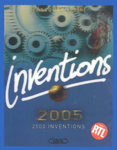 Inventions 2005 : concours Lépine : 2.500 inventions