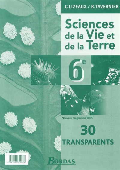 Sciences de la vie et de la Terre 6e : nouveau programme 2005 : pochette de 30 transparents