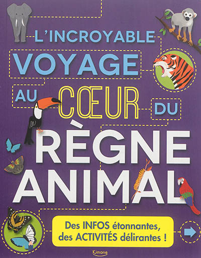 L'incroyable voyage au coeur du règne animal