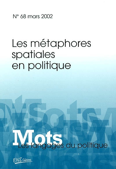 Mots : les langages du politique, n° 68. Les métaphores spatiales en politique