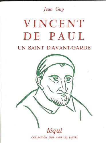 Vincent de Paul : un saint d'avant-garde
