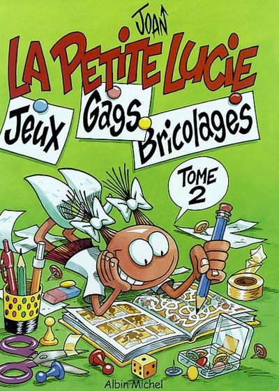 La petite Lucie : jeux, gags, bricolages. Vol. 2