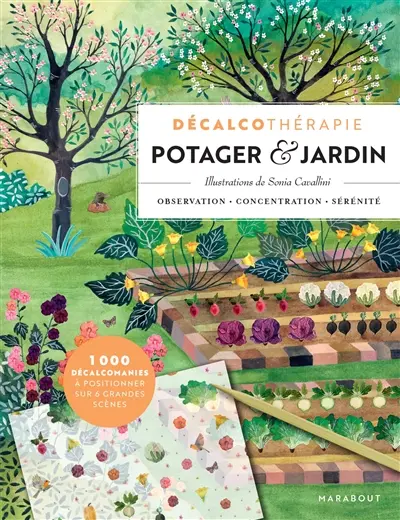 Décalcothérapie : potager & jardin : observation, concentration, sérénité