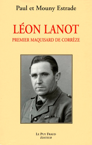 Léon Lanot : premier maquisard de Corrèze