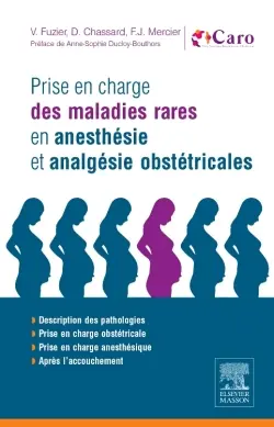 Prise en charge des maladies rares en anesthésie et analgésie obstétricales : en 200 fiches