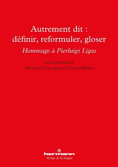 Autrement dit : définir, reformuler, gloser : hommage à Pierluigi Ligas