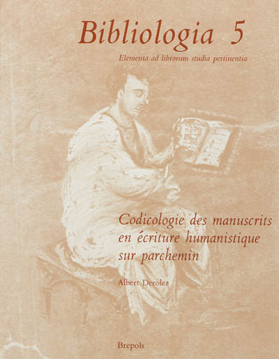 Codicologie des manuscrits en écriture humanistique sur parchemin