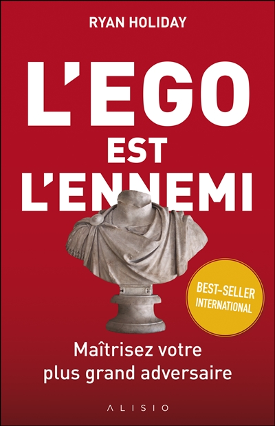 L'ego est l'ennemi : maîtrisez votre plus grand adversaire