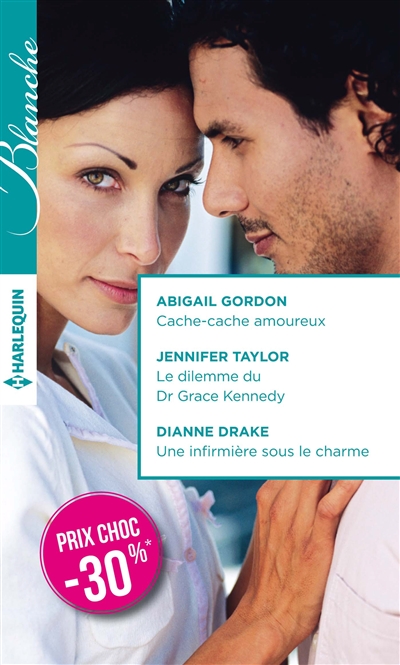 Cache-cache amoureux. Le dilemme du Dr Grace Kennedy. Une infirmière sous le charme