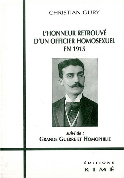 L'honneur retrouvé d'un officier homosexuel en 1915. Grande Guerre et homophilie