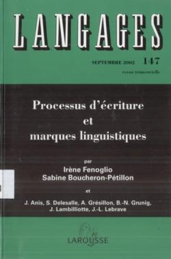 Langages, n° 147. Processus d'écriture et marques linguistiques : nouvelles recherches en génétique du texte