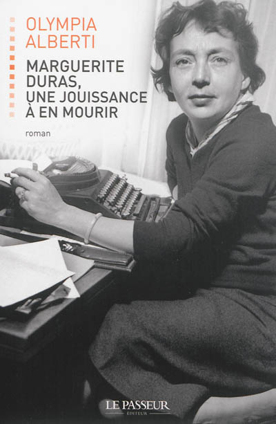 Marguerite Duras, une jouissance à en mourir