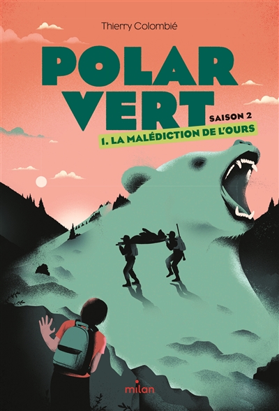 Polar vert : saison 2. Vol. 1. La malédiction de l'ours