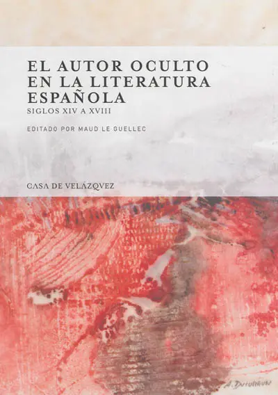 El autor oculto en la literatura espanola : siglos XIV a XVIII