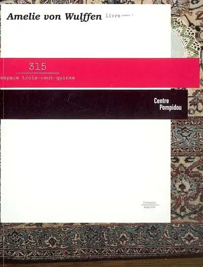 Amelie von Wulffen : exposition, Paris, Musée national d'art moderne du Centre Georges Pompidou, espace 315, 2 mars-2 mai 2005