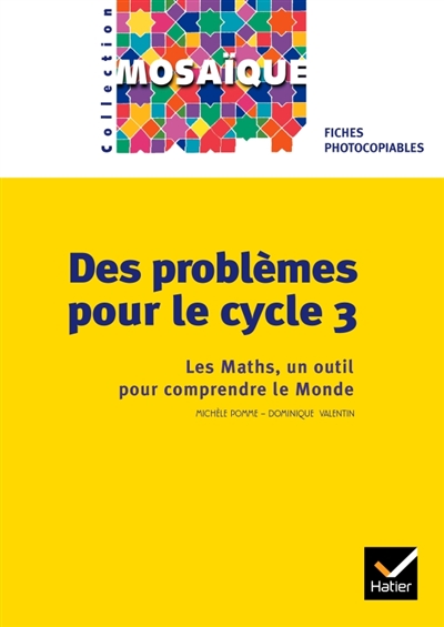 Des problèmes pour le cycle 3 : les maths, un outil pour comprendre le monde : fiches photocopiables