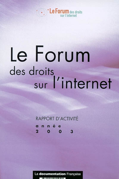 Forum des droits sur l'Internet : rapport d'activité, année 2003