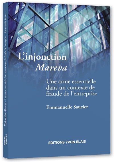 L'injonction Mareva : une arme essentielle dans un contexte de fraude de l'entreprise