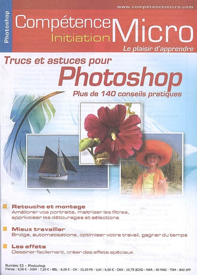 Compétence Micro-Initiation, n° 53. Trucs et astuces pour Photoshop : plus de 140 conseils pratiques