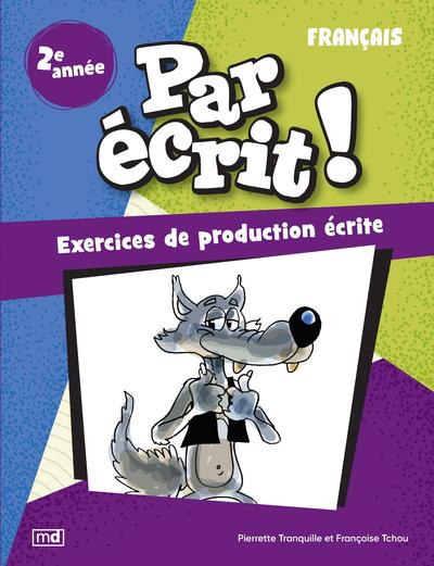 Par écrit ! : Français, 2e...