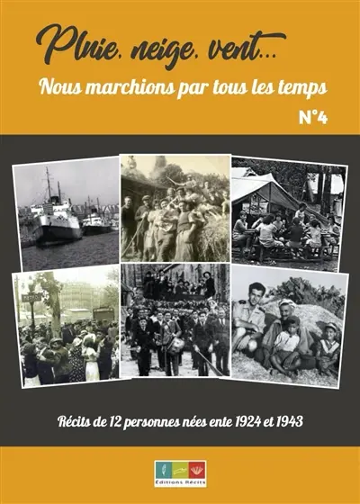 Pluie, neige, vent... nous marchions par tous les temps. Vol. 4. Récits de 12 personnes nées entre 1924 et 1943 : résidants à la maison de retraite du Bourgneuf à Merdrignac