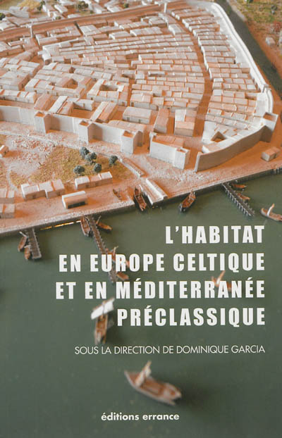 l'habitat en europe celtique et en méditerranée préclassique : domaines urbains