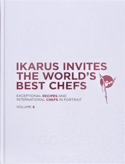 Ikarus invites the world's best chefs : exceptional recipes and international chefs in portrait. Vol. 9
