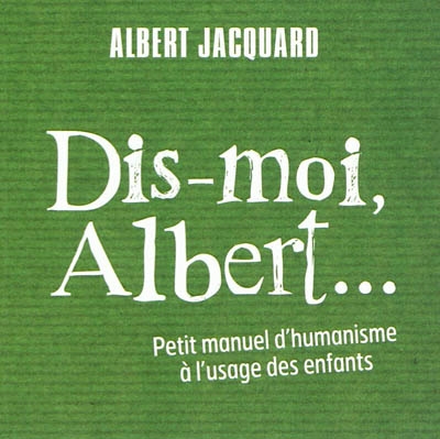 dis-moi, albert