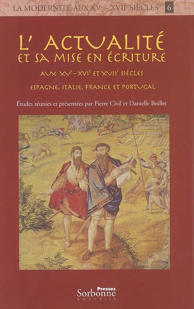 L'actualité et sa mise en écriture aux XVe-XVIe et XVIIe siècles : Espagne, Italie, France et Portugal
