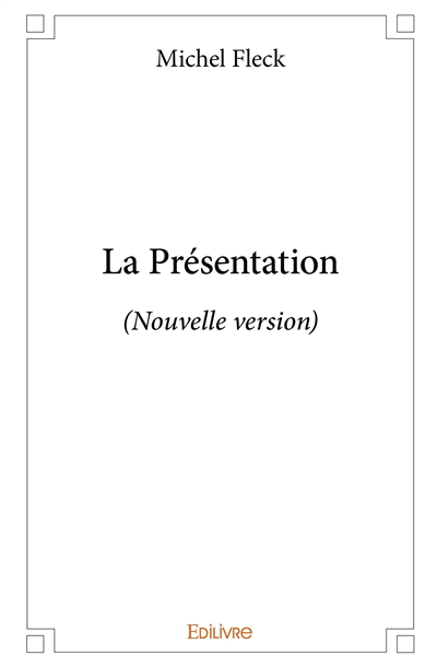 La présentation : (Nouvelle...
