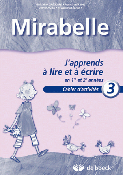 Mirabelle : j'apprends à lire et à écrire. Vol. 3. Cahier : j'apprends à lire et à écrire en 1re et 2e années