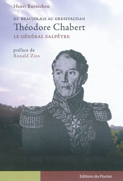 Théodore Chabert : le général Salpêtre : du Beaujolais au Grésivaudan
