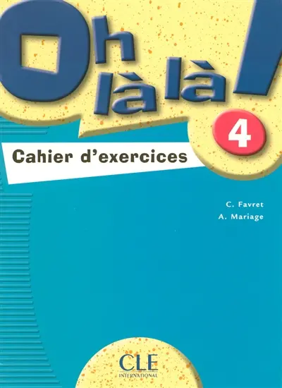 Oh là là ! 4 : cahier d'exercices
