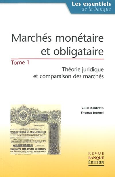 Marchés monétaire et obligataire. Vol. 1. Théorie juridique et comparaison des marchés