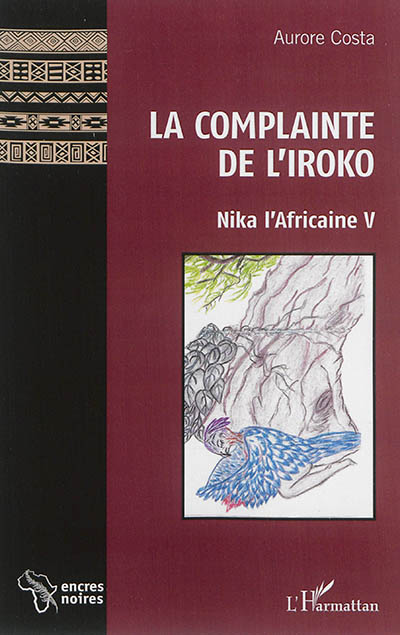 Nika l'Africaine. Vol. 5. La complainte de l'iroko