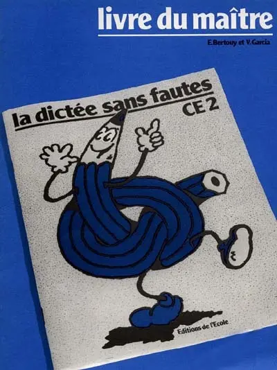La Dictée sans fautes : classe de C.E.2., livre du maître