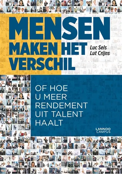 Mensen maken het verschil of hoe u meer rendement uit talent haalt